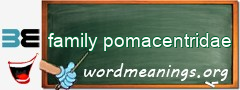 WordMeaning blackboard for family pomacentridae